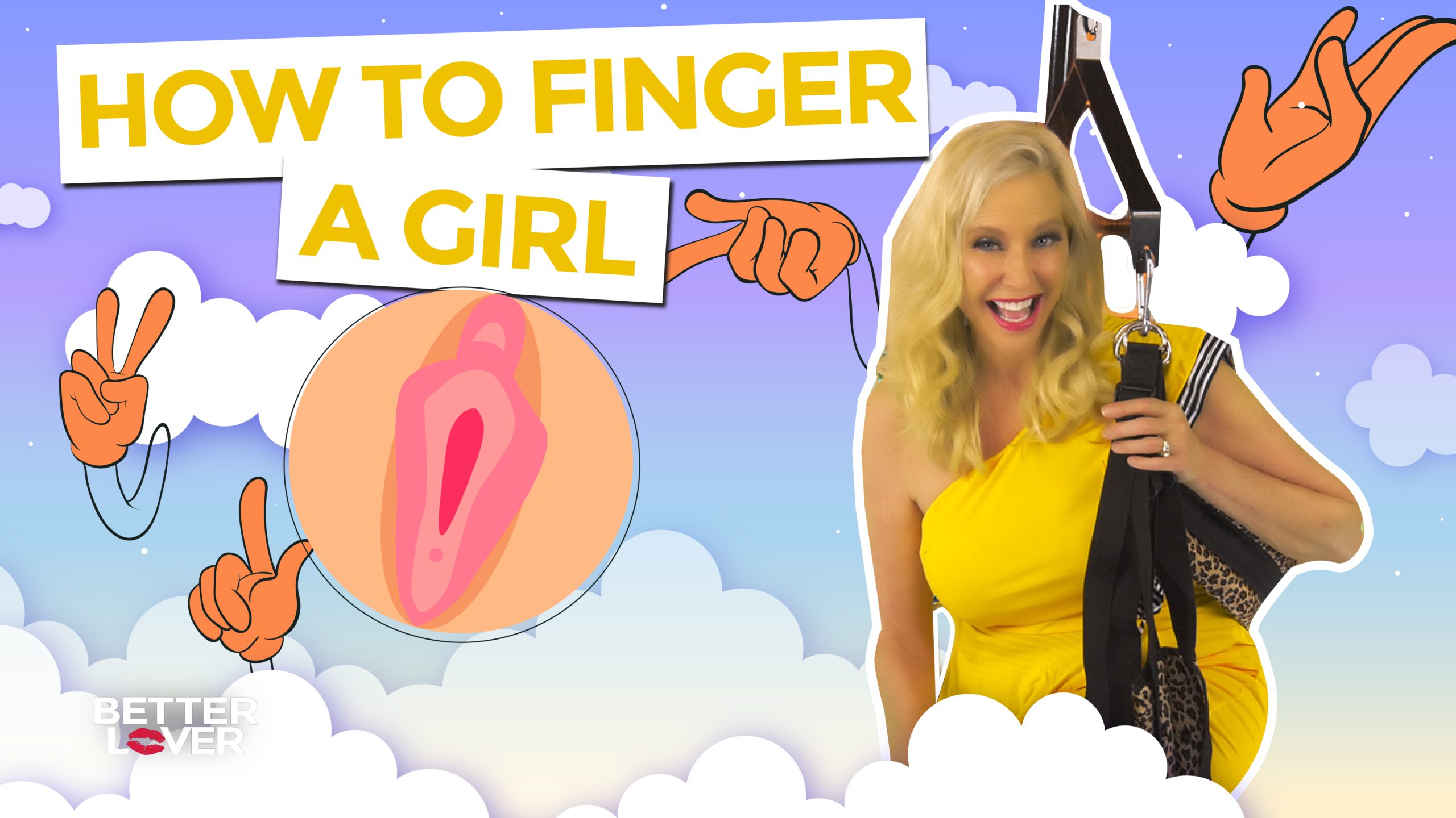 How To Finger A Girl - Better Lover