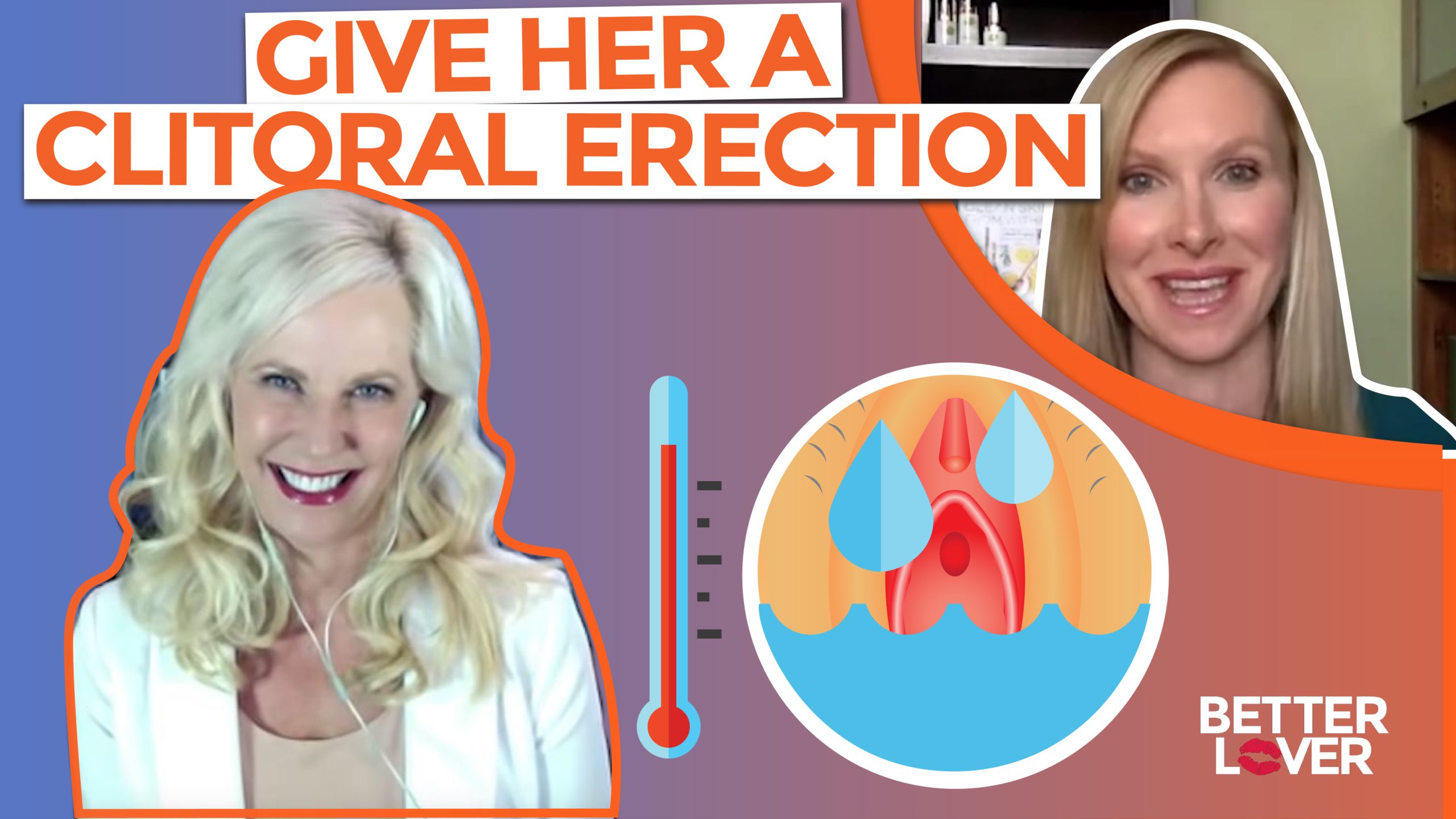 How To Give A Woman A Clitoral Erection - Better Lover