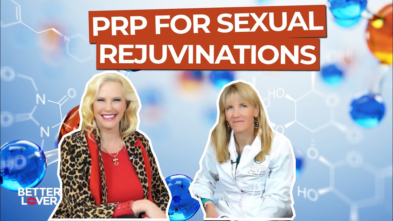 Prp For Sexual Rejuvenation Prp Better Lover