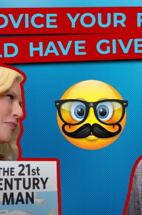 The Advice Your Father Should Have Given You