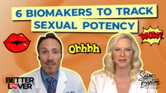 6 BioMarkers to Track Sexual Potency