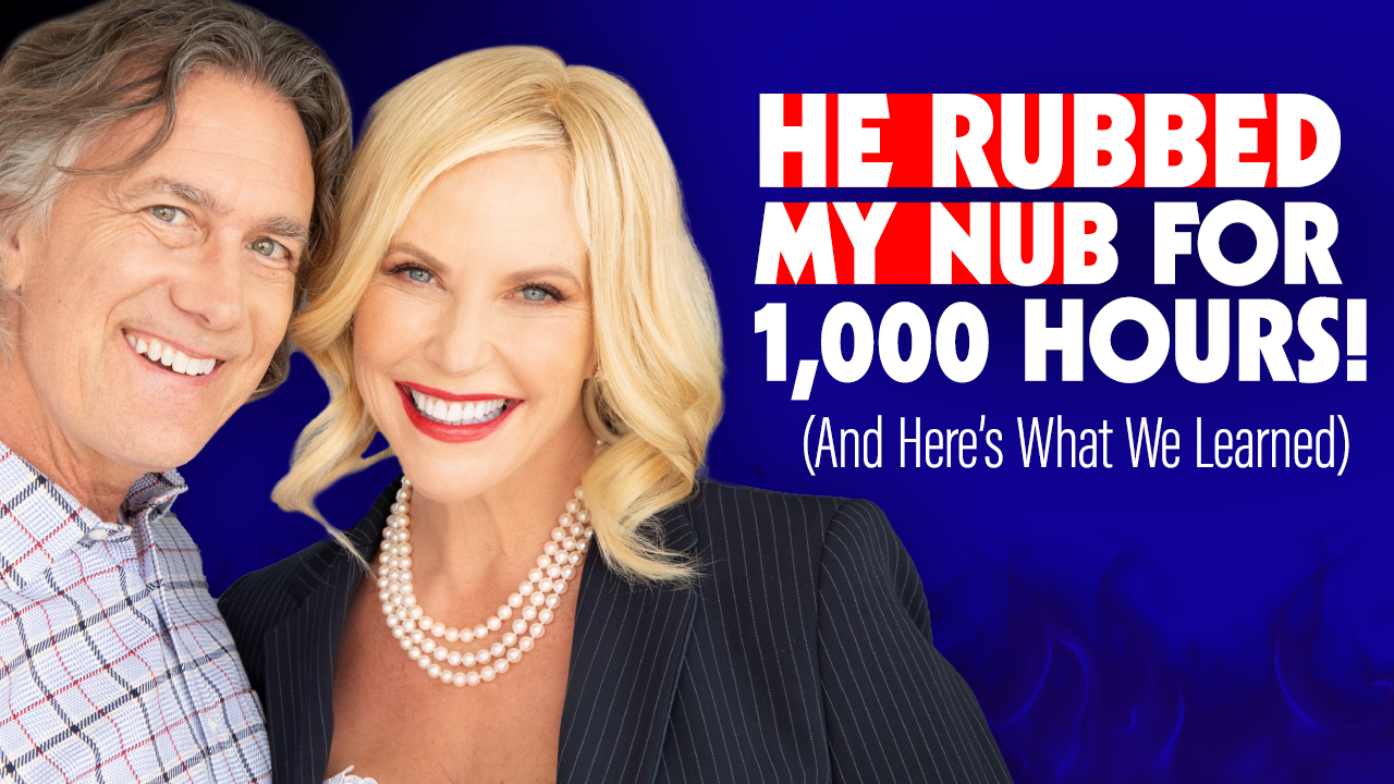 042426 He Rubbed My Nub for 1,000 Hours! (And Here_s What We Learned) – YT Thumbnail (1)